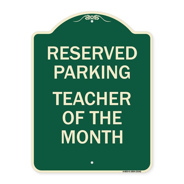Reserved Parking Teacher of Month Heavy-Gauge Aluminum Architectural Sign, 24" x 18", G-1824-23142